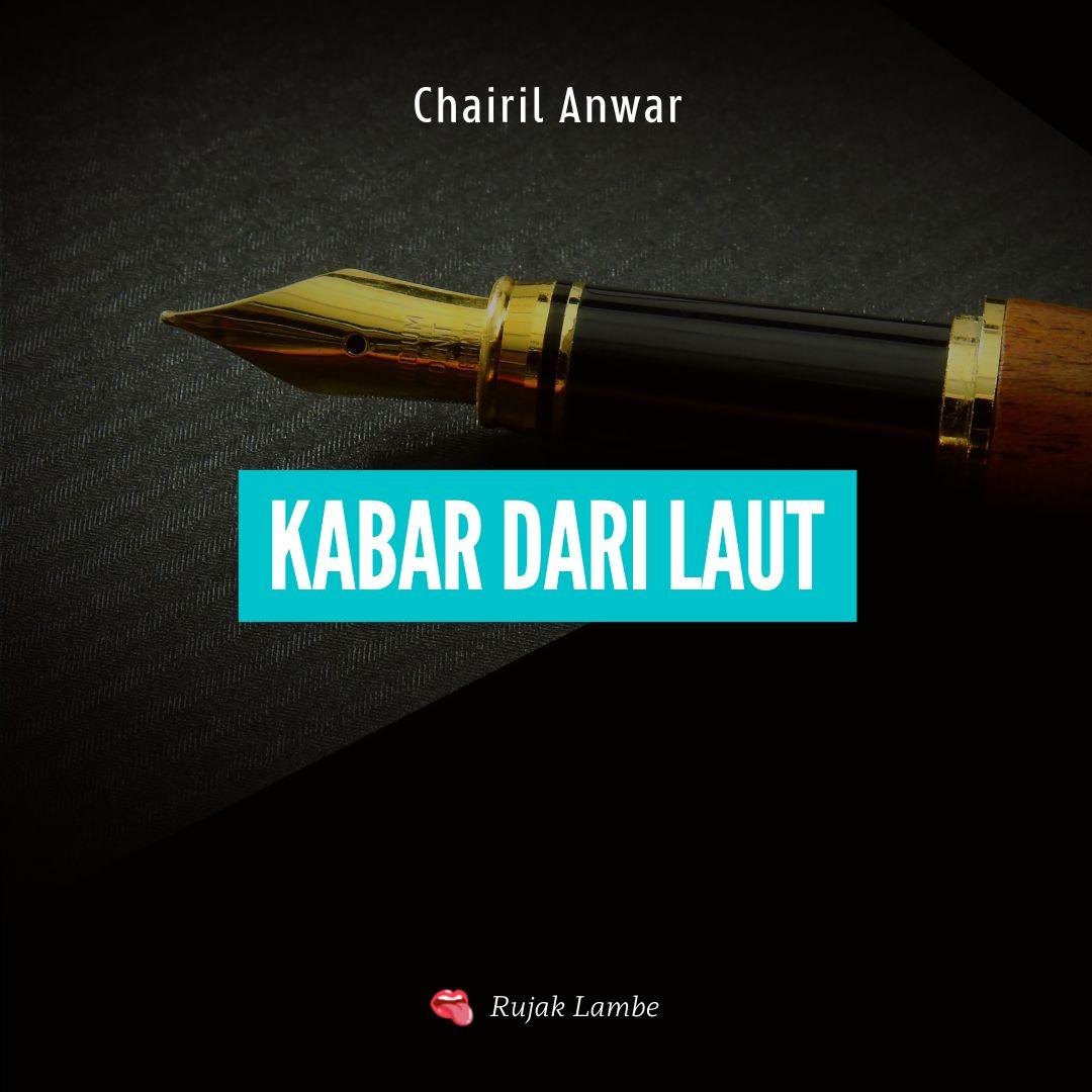 Puisi Chairil Anwar Kabar Dari Laut Maestro Media