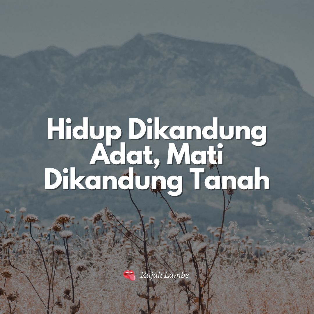 Arti Peribahasa Hidup Dikandung Adat Mati Dikandung Tanah Maestro Media