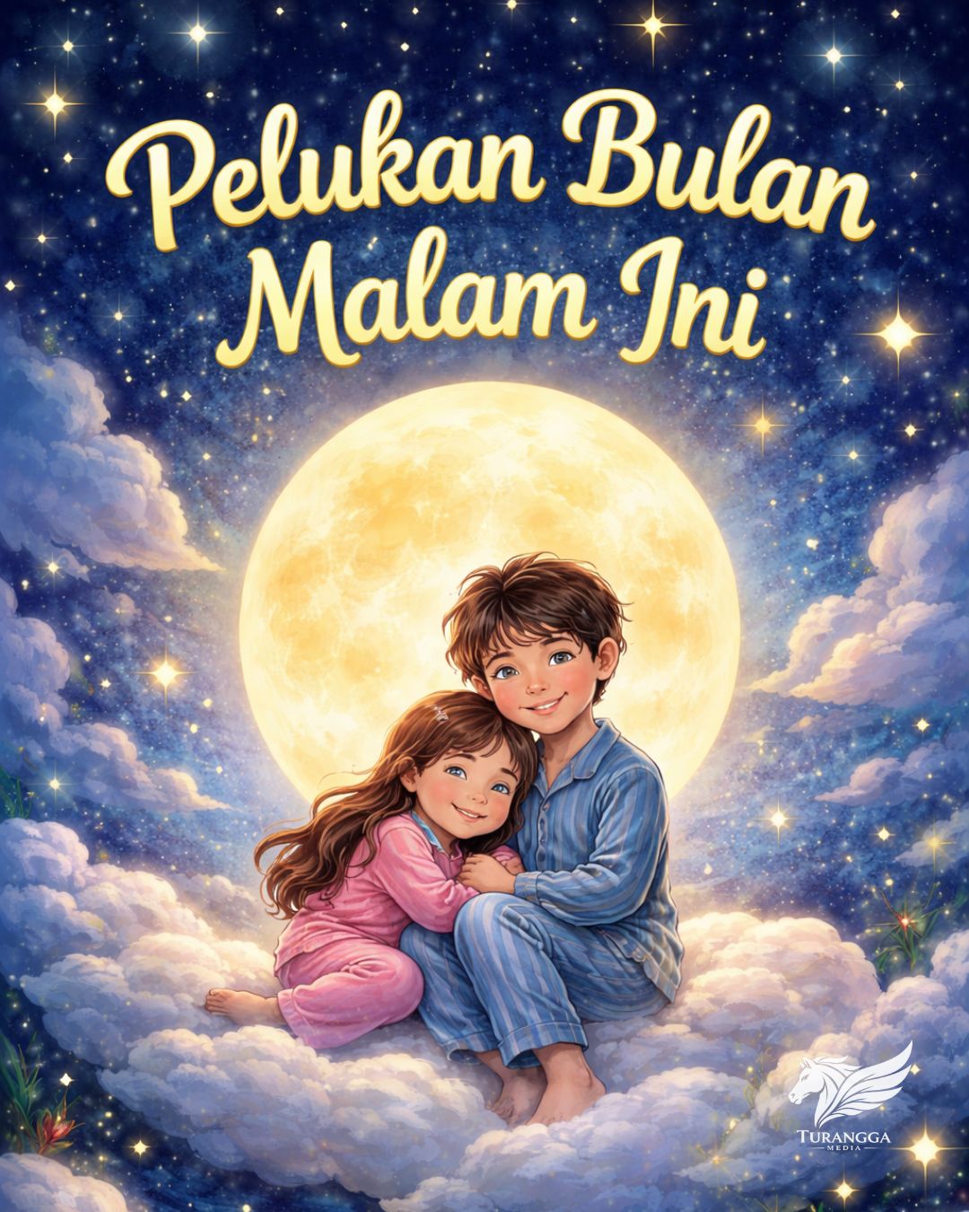 Dongeng Anak - Pelukan Bulan Malam Ini - Turangga Media
